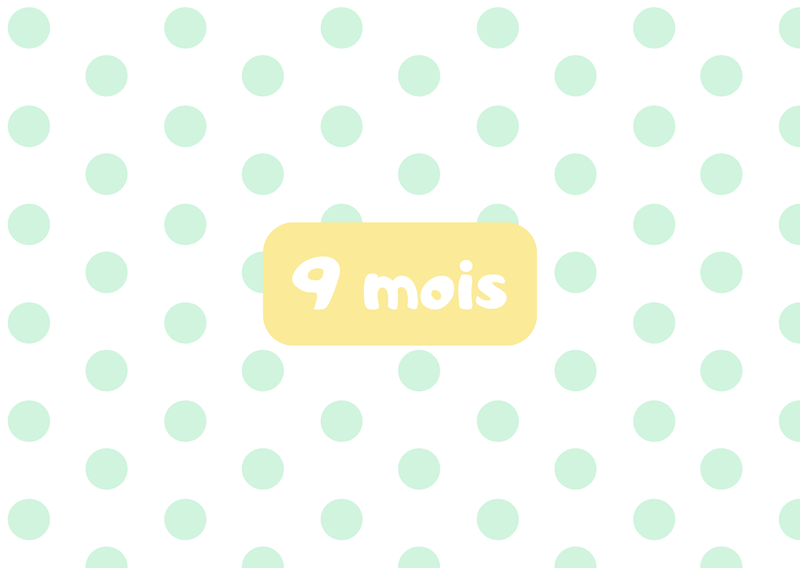 9 mois
